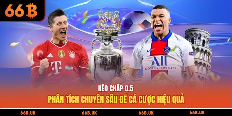 kèo chấp 0.5 tại 66b