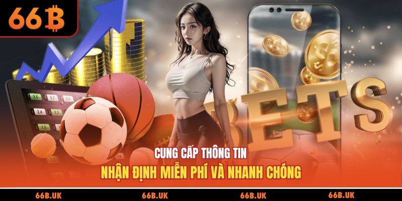 Cung cấp thông tin nhận định miễn phí và nhanh chóng