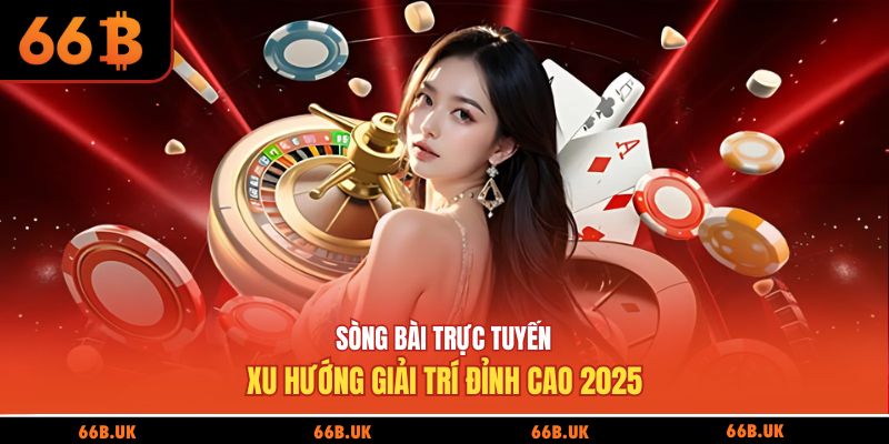 sòng bài trực tuyến tại 66b