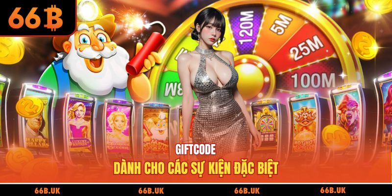 Giftcode dành cho các sự kiện đặc biệt